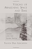 Vision of awakening space and time : Dogen and the Lotus Sutra