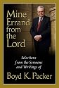 Mine Errand from the Lord: Quotations and Teachings from Boyd K. Packer