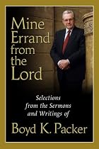Mine Errand from the Lord: Quotations and Teachings from Boyd K. Packer