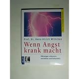 Wenn Angst krank macht. St�rungen erkennen, verstehen und behandelnvon "Hans-Ulrich Wittchen"