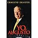 Yo, Augusto/i, Augusto Pinochet