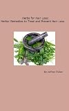 Herbs for Hair Loss: Herbal Remedies to Treat and Prevent Hair Loss