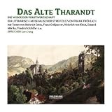 Das alte Tharandt. Ein literarisch-musikalischer Streifzug von Frank Fröhlich mit Texten von Heinrich Cotta, Franz Grillparzer, Heinrich von Kleist, ... Schiller u.a: Die Wiege der Forstwirtschaft