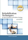 Rehabilitation techniques for sports medicine and athletic training