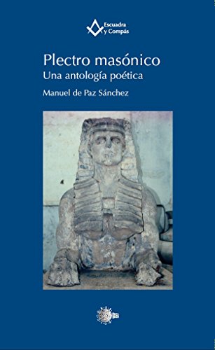 Plectro masónico. Una antología poética (Escuadra y Compás) (Spanish Edition)
