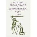 Falling From Grace (Reversal of Fortune and the English Nobility 1075 -1455) (Hardcover)