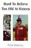 Hard to Believe - Too Old at Sixteen