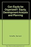 Can equity be organized? : equity, development analysis and planning