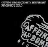 CAFFEINE BOMB RECORDS 5TH ANNIVERSARY-PUNKS NOT DEAD-