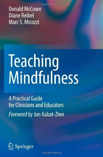 Teaching Mindfulness: A Practical Guide for Clinicians and Educators by McCown, Donald, Reibel, Diane K., Micozzi, Marc S. (June 23, 2011) Paperback
