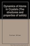 The dynamics of atoms in crystals
