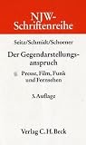 NJW-Schriftenreihe (Schriftenreihe der Neuen Juristischen Wochenschrift), H.33, Der Gegendarstellungsanspruch, Presse, Film, Funk und Fernsehen