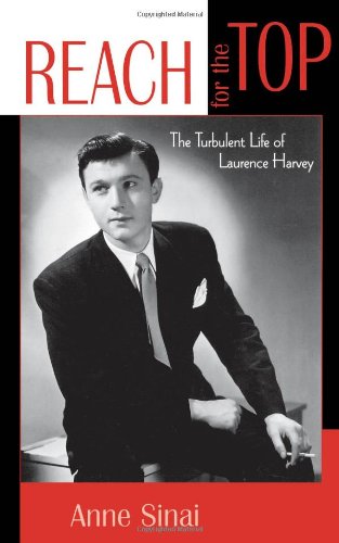 reach for the top the turbulent life of laurence harvey the scarecrow filmmakers series