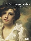 Die Entdeckung der Kindheit. Das englische Kinderportr�t und seine europ�ische Nachfolge