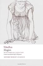 Elegies: With Parallel Latin Text (Oxford World's Classics)