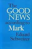 The good news according to Mark : a commentary on the Gospel
