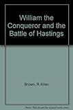 Guillaume le Conquérant et la Bataille de Hastings