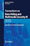 Transactions on data hiding and multimedia security IX : special issue on visual cryptography