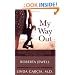 My Way Out: One Woman's Remarkable Journey in Overcoming Her Drinking Problem and How Her Innovative Program Can Help You or Someone You Love