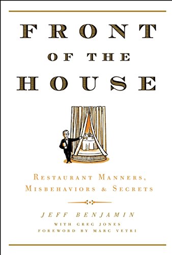 Front of the House: Restaurant Manners, Misbehaviors & Secrets