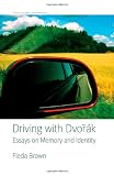Driving with Dvorak: Essays on Memory and Identity (American Lives)