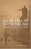 Scotland and Nationalism: Scottish Society and Politics 1707 to the Present