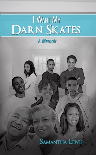 I Want My Darn Skates: A Memoir
