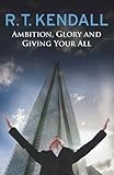Ambition, glory and giving your all