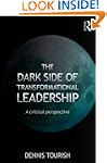The Dark Side of Transformational Lea...