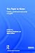 Books : The Right to Water: Politics, Governance and Social Struggles (Earthscan Water Text Series)