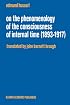 On the Phenomenology of the Consciousness of Internal Time (1893-1917) (Husserliana: Edmund Husserl  Collected Works)