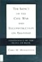 The Impact of the Civil War and Reconstruction on Arkansas: Persistence in the Midst of Ruin