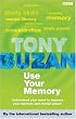 Use Your Memory: Understand Your Mind to Improve Your Memory and Mental Power (Mind Set)