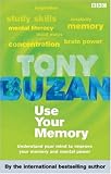 Use Your Memory: Understand Your Mind to Improve Your Memory and Mental Power (Mind Set)