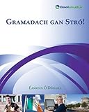 Gaeilge gan stró! : lower intermediate level : a multimedia Irish language course for adults