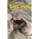kiss me how to raise your child with love