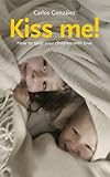 Kiss me! : how to raise your children with love