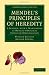 Mendel's Principles of Heredity: A Defence, with a Translation of Mendel's Original P...