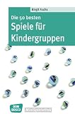 Die 50 besten Spiele f&uuml;r Kindergruppen - Birgit Fuchs