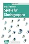 Die 50 besten Spiele f�r Kindergruppen