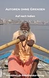 Produkt-Bild: Autoren ohne Grenzen: Auf nach Indien