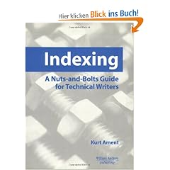 Indexing: A Practical Guide for Technical Writers: A Nuts-and-bolts Guide for Technical Writers (Engineering Reference)