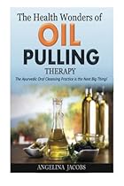 The Health Wonders of Oil Pulling Therapy: The Ayurvedic Oral Cleansing Practice is the Next Big Thing! The Health Wonders of Oil Pulling Therapy: The Ayurvedic Oral Cleansing Practice is the Next Big Thing!