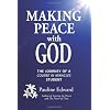 Making Peace with God: The Journey of a Course in Miracles Student