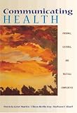 Communicating Health: Personal, Cultural, and Political Complexities (with InfoTrac®) (Wadsworth Series in Speech Communication)