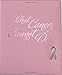 What Cancer Cannot Do Deluxe: Stories of Hope and Encouragement