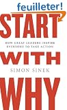 Start With Why: How Great Leaders Inspire Everyone to Take Action