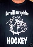  : Der will nur spielen, Hockey; T-Shirt schwarz