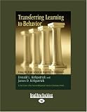 Transferring Learning To Behavior (EasyRead Large Bold Edition): Using the Four Levels to Improve Performance