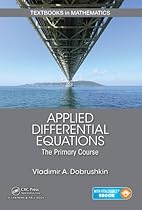 Applied Differential Equations: The Primary Course (Textbooks in Mathematics)